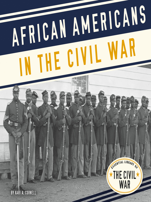Title details for African Americans in the Civil War by Kari A. Cornell - Available